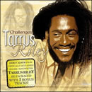 Tarrus Riley - Challenges